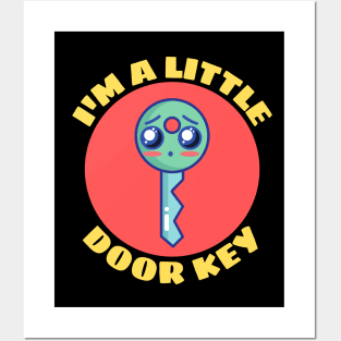 I'm A Little Door Key | Cute Door Key Pun Posters and Art